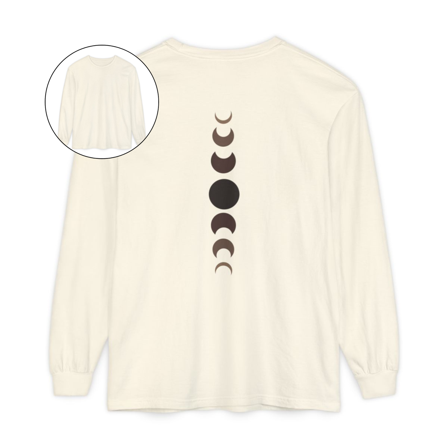 On the back of this custom unisex long sleeve t-shirt from the top of the shirt to the bottom are 7 images of the moon showing the moons cycle, every moon is a different shade of brown.