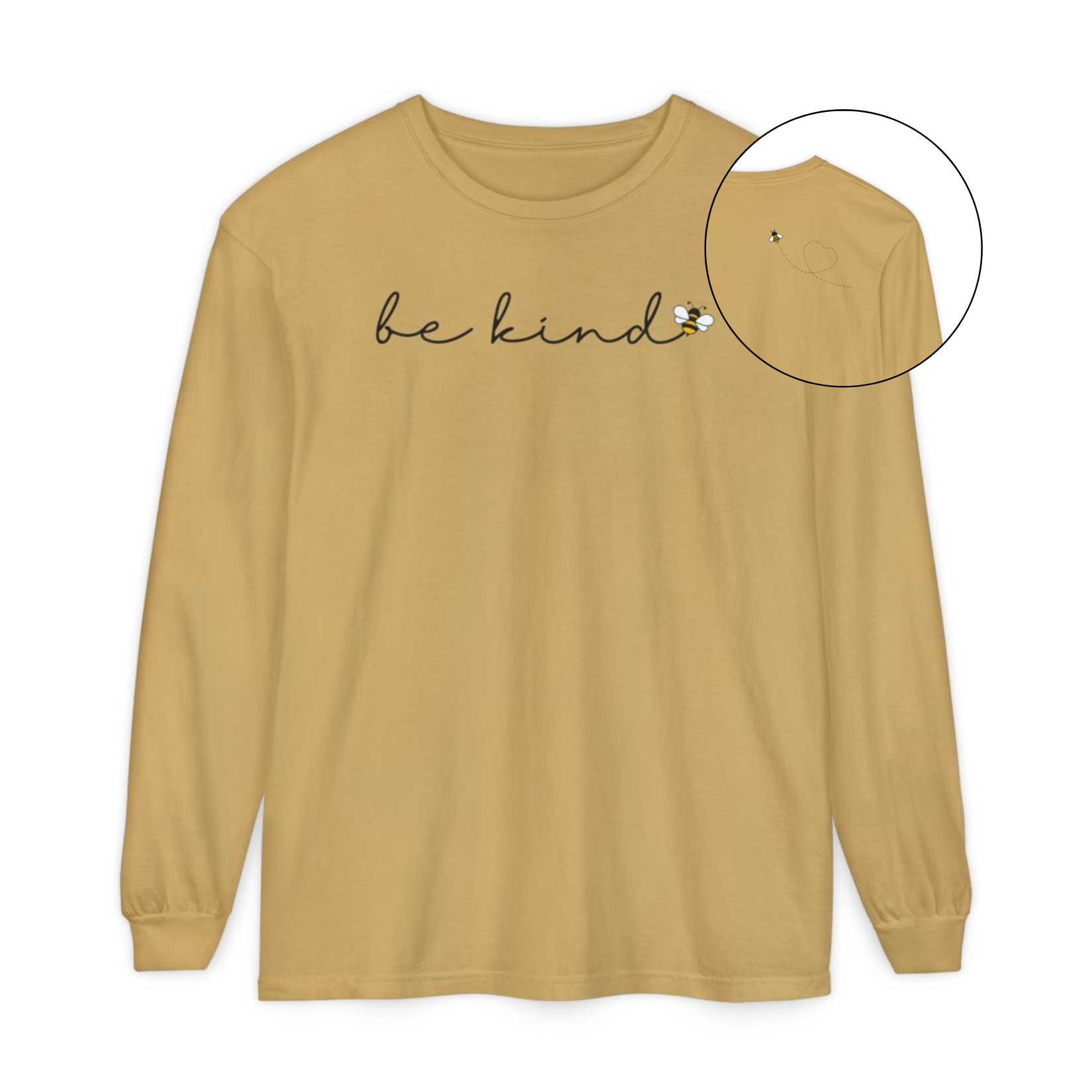 On the front of this custom unisex long sleeve shirt are the words be kind in a simple cursive font, with a bumble bee on the right side of the letter kind, on the back right shoulder there is an image of a bumble bee flying and leaving a trail behind it in the shape of a heart.