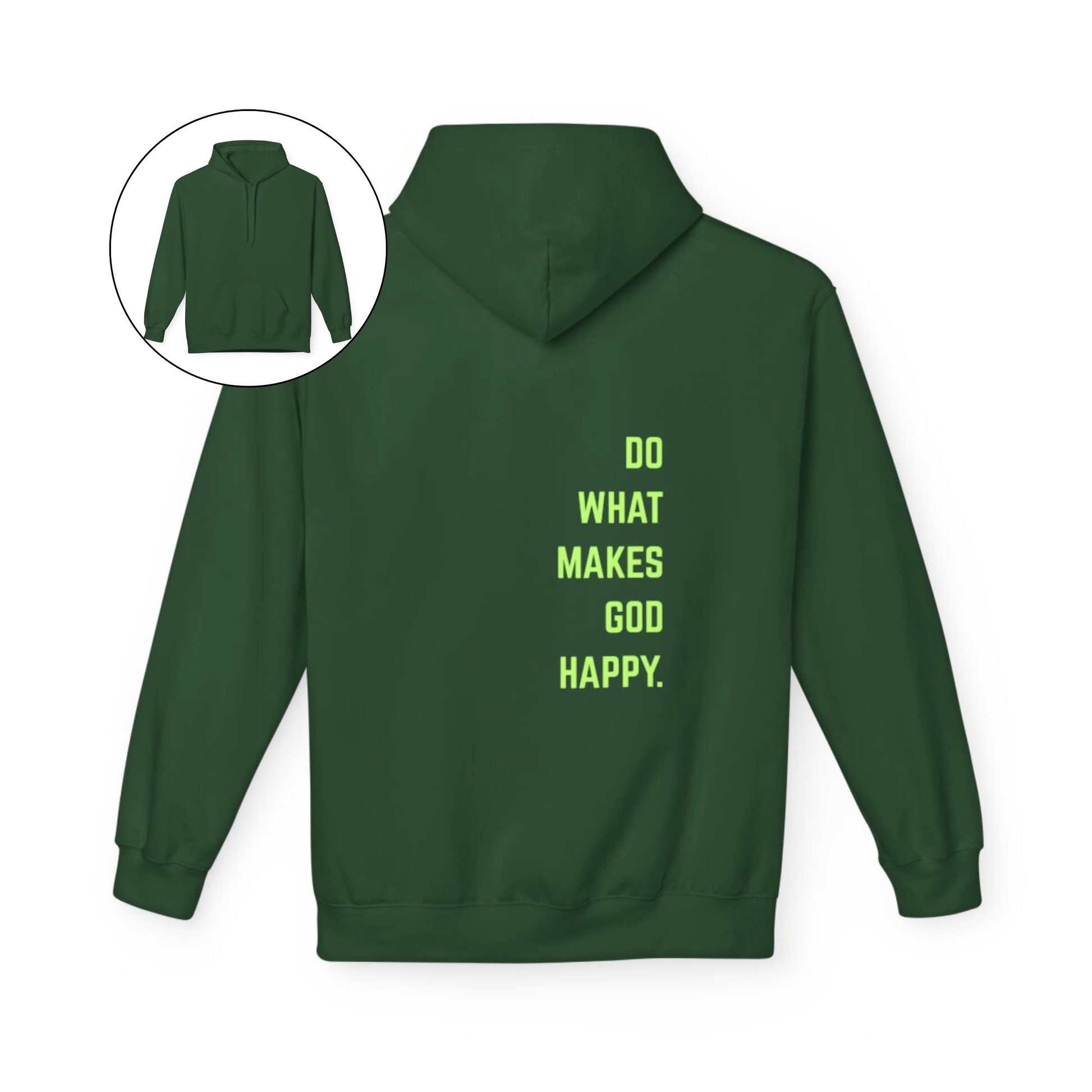 On the back of this Christian hoodie along the right side are the words Do what makes God Happy, every different color of hoodie has a different color of font.