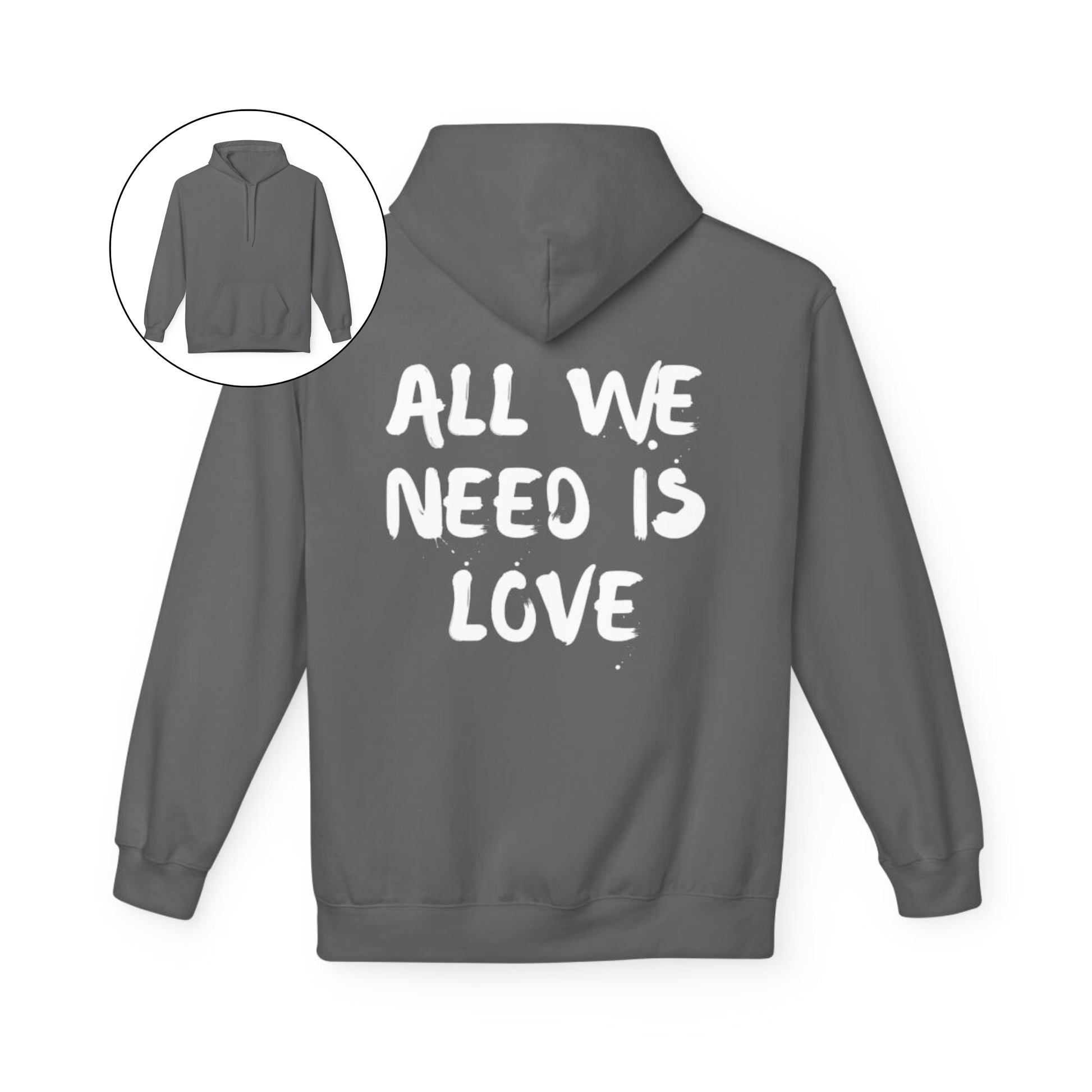 On the back of this custom unisex hoodie are the words all we need is love, the words look like they have been spray painted onto the sweater.