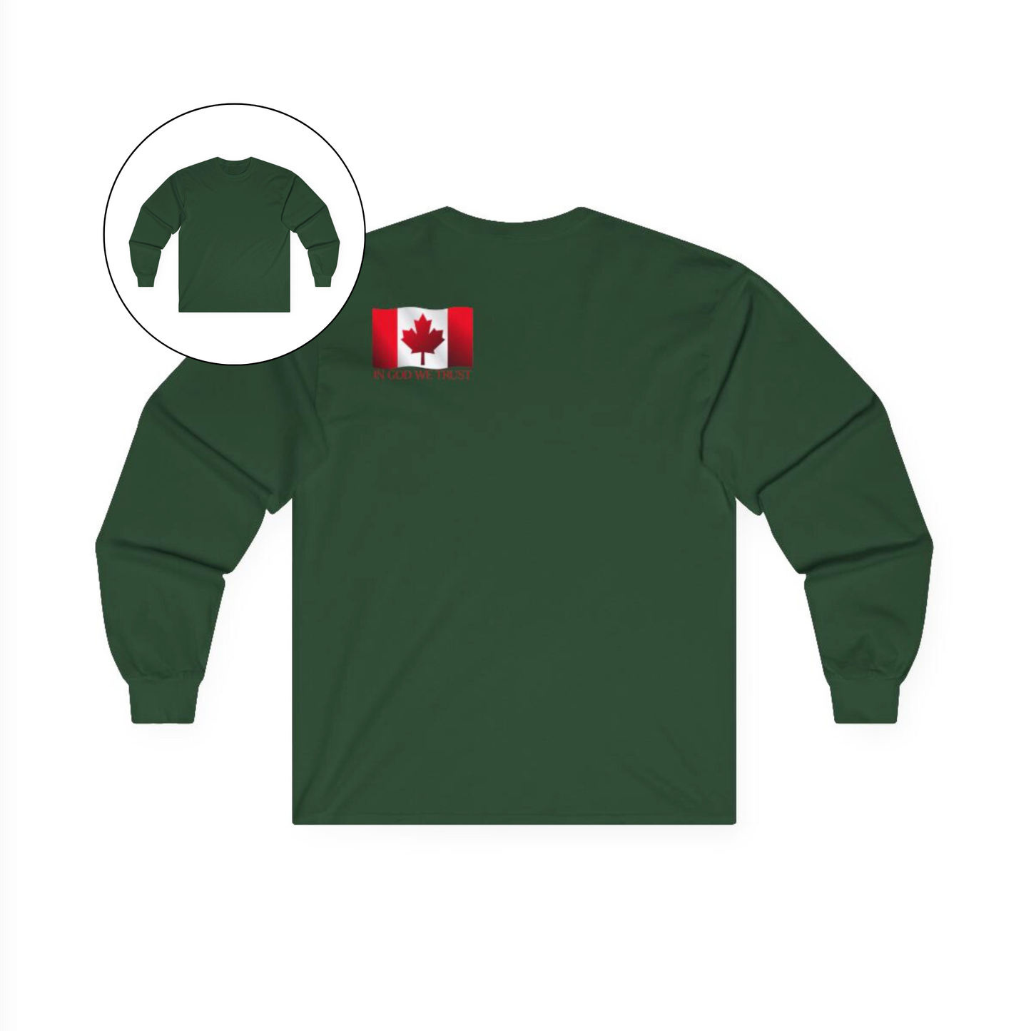 On the back left shoulder blade of this unisex long sleeve shirt is a red Canadian flag that has the words In God We trust underneath the flag, perfect for those wishing to represent God and their country.