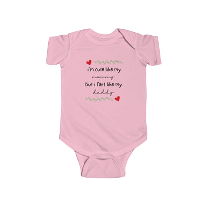 On the front of this custom short sleeve baby onesie are the words I'm cute like my mommy but I fart like my daddy with two hearts on either side of the writing.