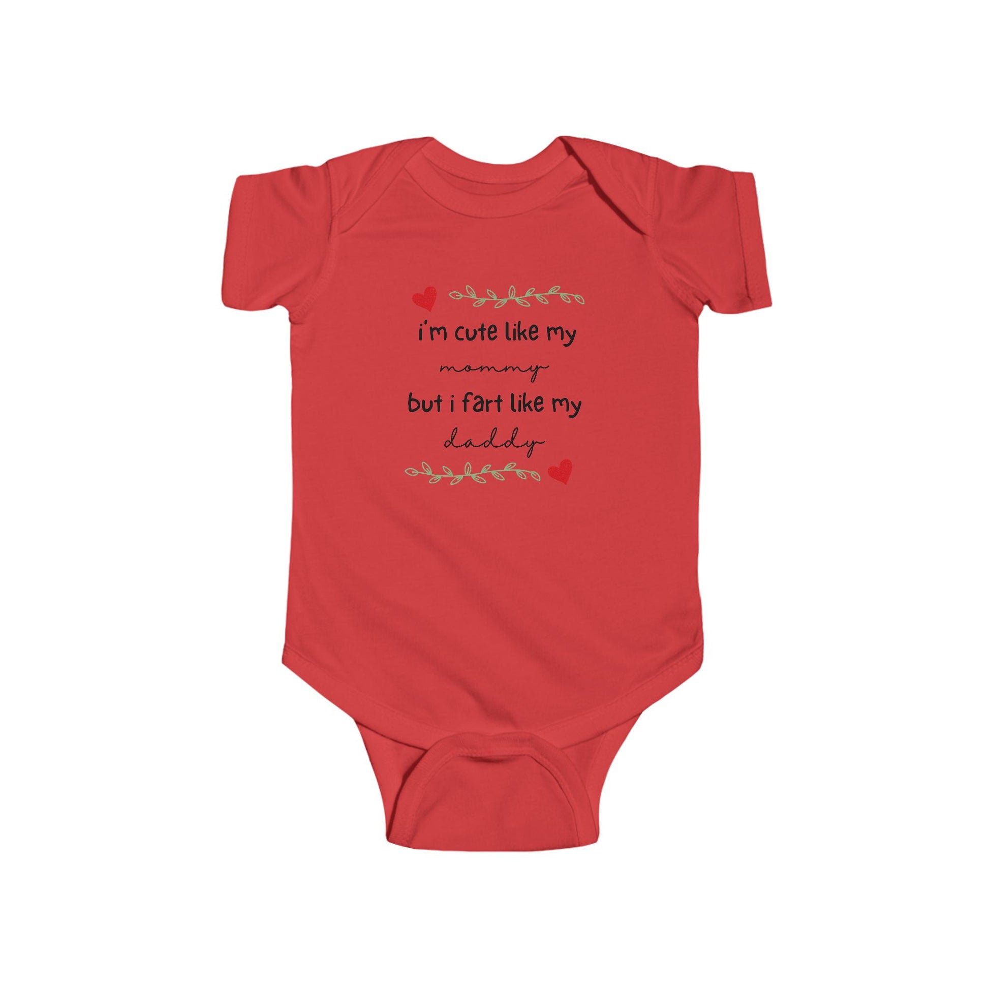 On the front of this custom short sleeve baby onesie are the words I'm cute like my mommy but I fart like my daddy with two hearts on either side of the writing.