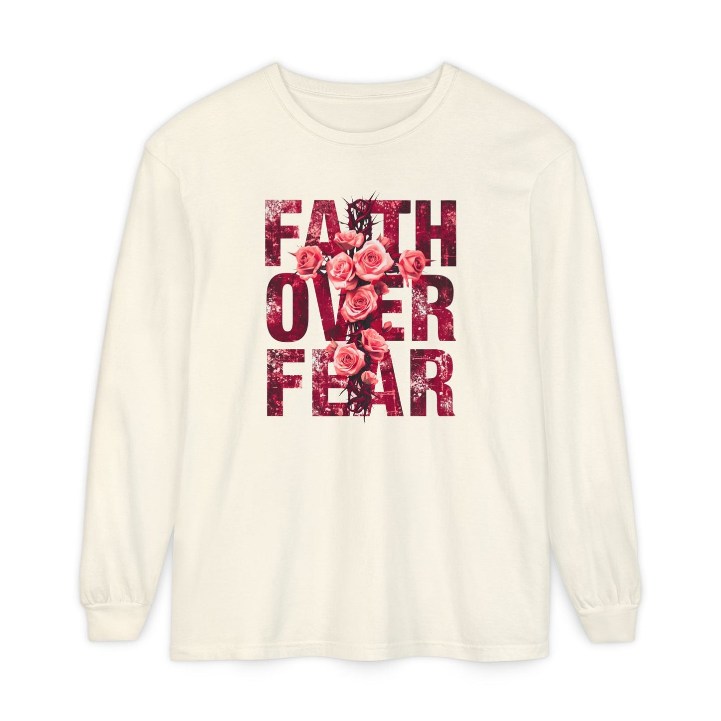 On the front of this Christian vintage long sleeve shirt are the words Faith Over Fear in large block letters with a cross made of thorns in the middle that is covered in roses.
