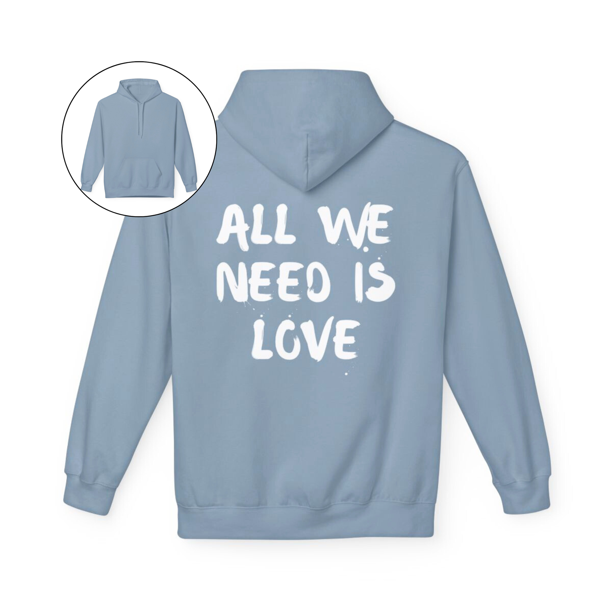 On the back of this custom unisex hoodie are the words all we need is love, the words look like they have been spray painted onto the sweater.