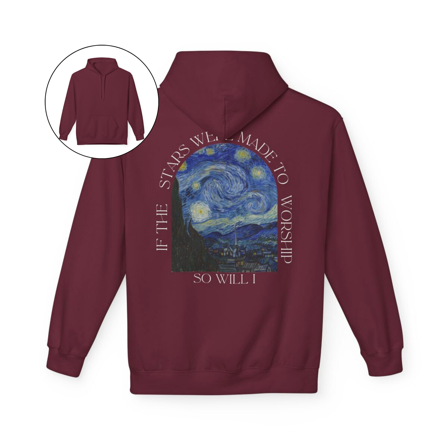 A custom Christian hoodie that is plain in the front then on the back of the hoodie has an image of Van Goghs starry night with the words If the stars were made to worship, so will I, the wording is all around the image on the entire back of the sweater.