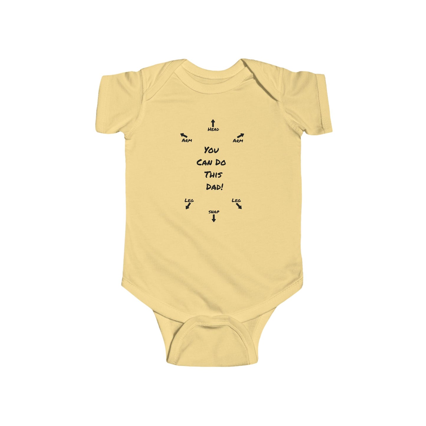 on the front of this custom infant onesie specifically meant for dads, are the words You can do this dad with arrows pointing where each leg and each arm goes along with were the babies head goes and where to close the snaps, a perfect diagram for a new father on how to put a onesie on a baby.