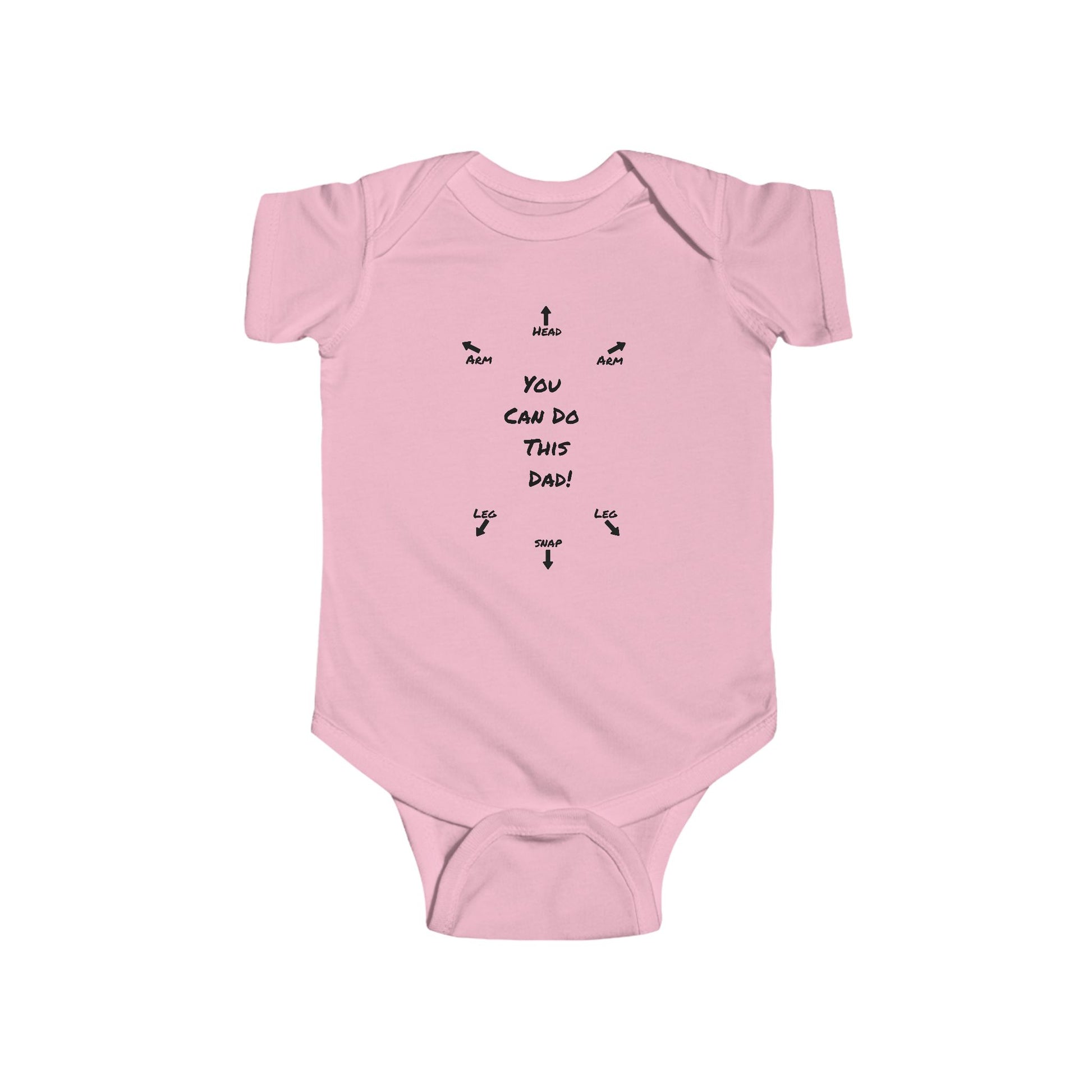 on the front of this custom infant onesie specifically meant for dads, are the words You can do this dad with arrows pointing where each leg and each arm goes along with were the babies head goes and where to close the snaps, a perfect diagram for a new father on how to put a onesie on a baby.